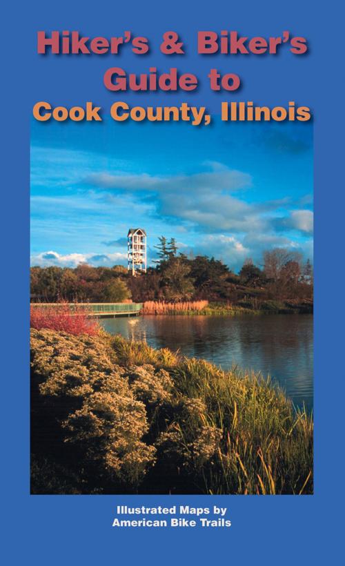 Cover of the book Hiker's & Biker's Guide to Cook County, Illinois by Ray Hoven, BookBaby