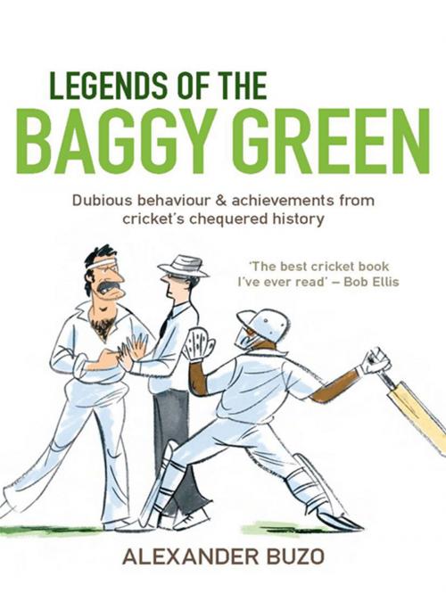 Cover of the book Legends of the Baggy Green by Alexander Buzo, Allen & Unwin
