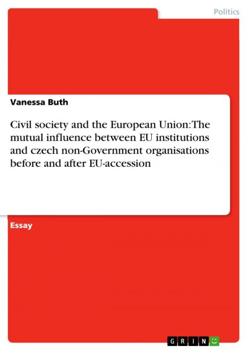 Cover of the book Civil society and the European Union: The mutual influence between EU institutions and czech non-Government organisations before and after EU-accession by Vanessa Buth, GRIN Publishing