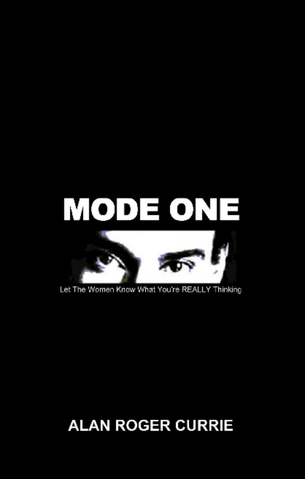 Big bigCover of MODE ONE: Let The Women Know What You're REALLY Thinking