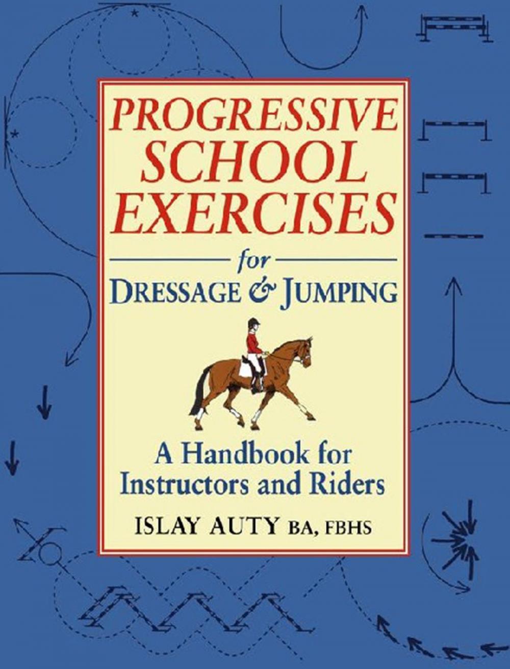 Big bigCover of PROGRESSIVE SCHOOL EXERCISE FOR DRESSAGE AND JUMPING