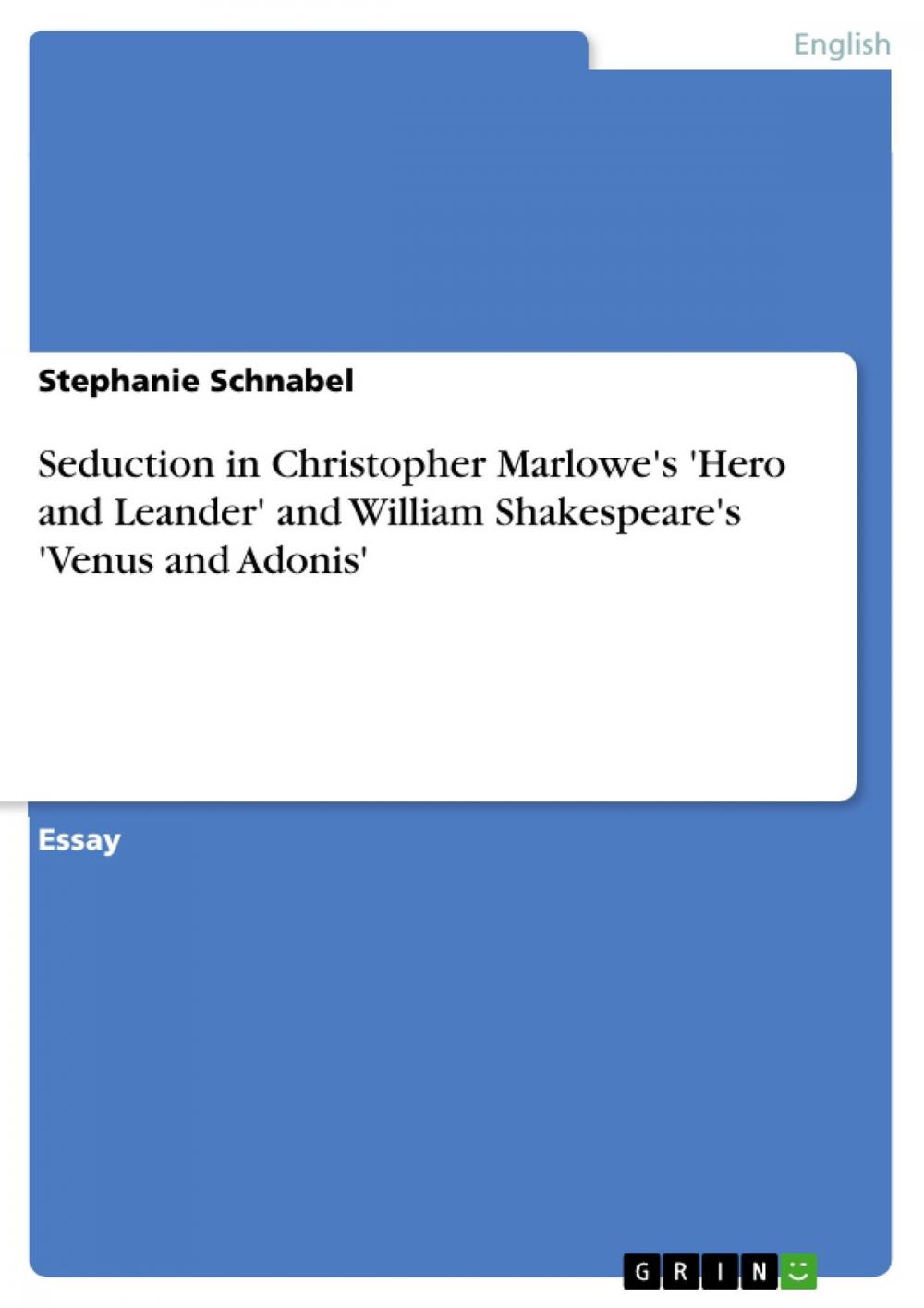 Big bigCover of Seduction in Christopher Marlowe's 'Hero and Leander' and William Shakespeare's 'Venus and Adonis'