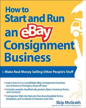 Cover of the book How to Start and Run an eBay Consignment Business by John Tjia