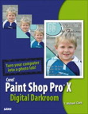 Cover of the book Corel Paint Shop Pro X Digital Darkroom by Wilda Rinehart, Diann Sloan, Clara Hurd