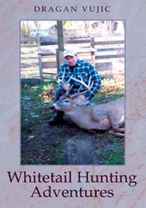Cover of the book Whitetail Hunting Adventures by Kris Jmaeff