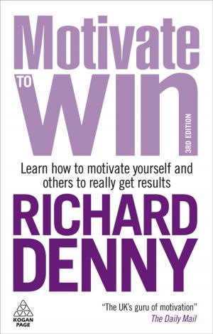 Cover of the book Motivate to Win: How to Motivate Yourself and Others by Shaun Belding