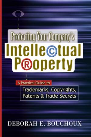 Cover of the book Protecting Your Company's Intellectual Property by Harvey Deutschendorf