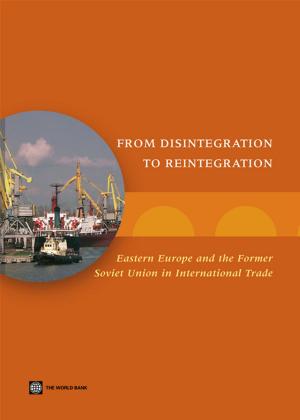 Cover of the book From Disintegration To Reintegration: Eastern Europe And The Former Soviet Union In International Trade by World Bank