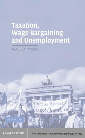 Cover of the book Taxation, Wage Bargaining, and Unemployment by Henriette van der Blom