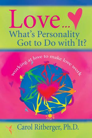 Cover of the book Love...What's Personality Got To Do With It? by Doreen Virtue
