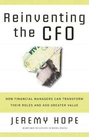 Cover of the book Reinventing the CFO by Harvard Business Review, John P. Kotter, Clayton M. Christensen, Renée A. Mauborgne, W. Chan Kim