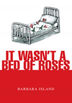 Cover of the book It Wasn't a Bed of Roses by Eva Maynor