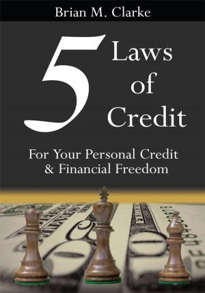 Cover of the book 5 Laws of Credit by Antony W. Khaemba