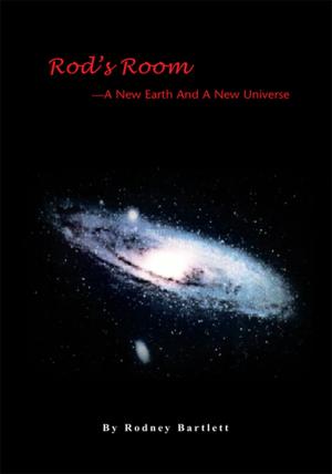 Cover of the book Rod's Room: a New Earth and a New Universe by Lillis Lish