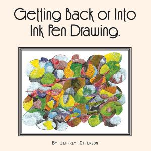 Cover of the book Getting Back or into Ink Pen Drawing by Thomas Griffith