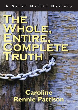 bigCover of the book The Whole, Entire, Complete Truth by 