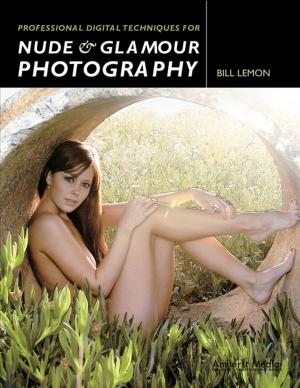 Cover of the book Professional Digital Techniques for Nude & Glamour Photography by J D Wacker