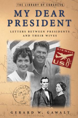 Cover of the book My Dear President by Laurence Whitted-Fry