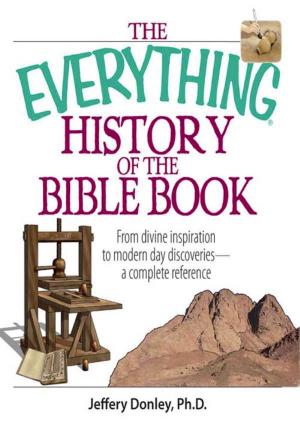 Cover of the book The Everything History Of The Bible Book by Melissa Martin Ellis