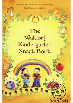 Cover of the book The Waldorf Kindergarten Snack Book by Peter Sleg, Catherine Creeger