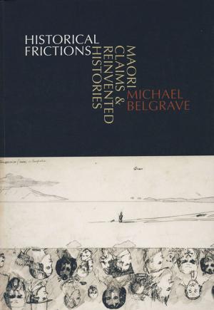 Cover of the book Historical Frictions by Ian Wedde