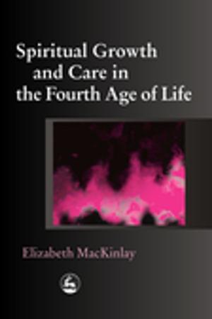 Book cover of Spiritual Growth and Care in the Fourth Age of Life