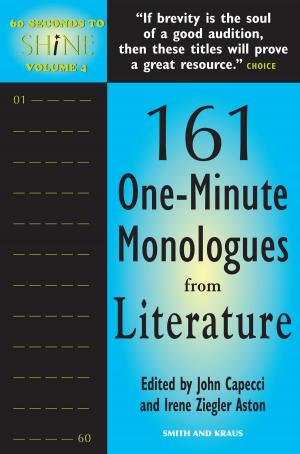 Cover of the book 60 Seconds to Shine, Volume 4: 101 Original One-Minute Monologues by Theresa Rebeck