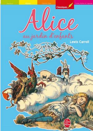 Cover of the book Alice au jardin d'enfants - Texte intégral by Odile Weulersse, François Baranger