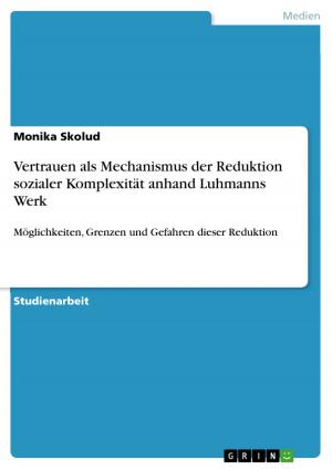Cover of the book Vertrauen als Mechanismus der Reduktion sozialer Komplexität anhand Luhmanns Werk by Youssef Fargane