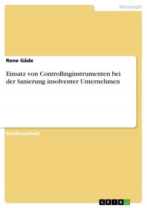 Cover of the book Einsatz von Controllinginstrumenten bei der Sanierung insolventer Unternehmen by Anne Baumann