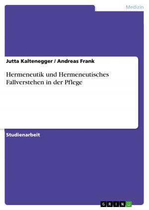 Cover of the book Hermeneutik und Hermeneutisches Fallverstehen in der Pflege by Michael Behrens