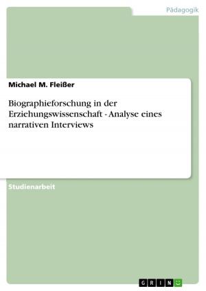 Cover of the book Biographieforschung in der Erziehungswissenschaft - Analyse eines narrativen Interviews by Francis Müller