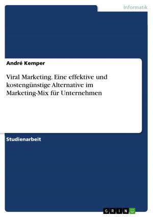 Cover of the book Viral Marketing. Eine effektive und kostengünstige Alternative im Marketing-Mix für Unternehmen by Diana Marossek