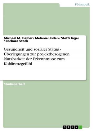 Cover of the book Gesundheit und sozialer Status - Überlegungen zur projektbezogenen Nutzbarkeit der Erkenntnisse zum Kohärenzgefühl by Anonym