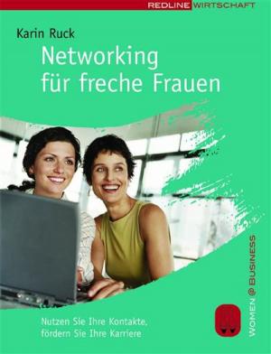 Cover of the book Networking für freche Frauen by Eike Wenzel, Anja Kirig, Christian Rauch