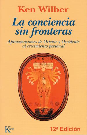 Cover of the book La conciencia sin fronteras by Ken Wilber