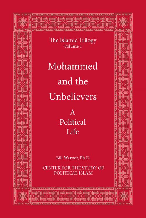 Cover of the book Mohammed and the Unbelievers by Bill Warner, CSPI, LLC