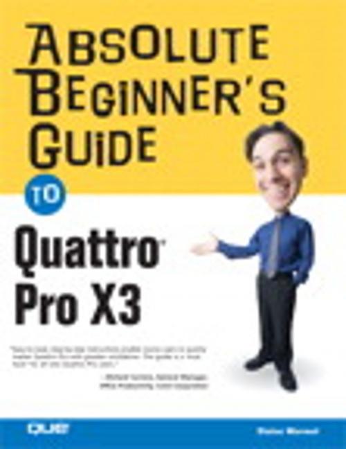 Cover of the book Absolute Beginner's Guide to Quattro Pro X3 by Elaine Marmel, Pearson Education