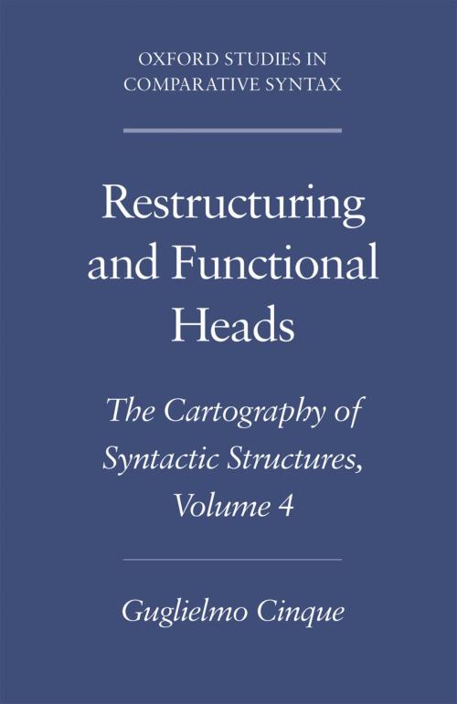 Cover of the book Restructuring and Functional Heads by Guglielmo Cinque, Oxford University Press