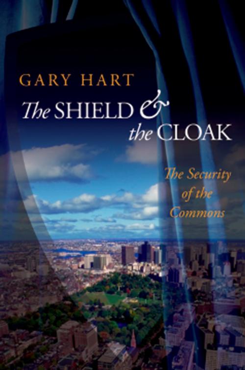 Cover of the book The Shield and the Cloak by Gary Hart, Oxford University Press