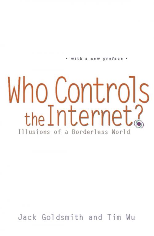 Cover of the book Who Controls the Internet? : Illusions of a Borderless World by Jack Goldsmith;Tim Wu, Oxford University Press, USA