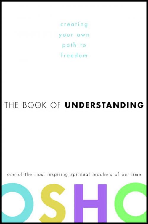 Cover of the book The Book of Understanding by Osho, Potter/Ten Speed/Harmony/Rodale