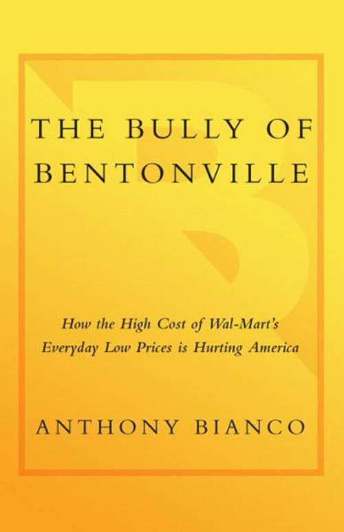 Cover of the book The Bully of Bentonville by Anthony Bianco, The Crown Publishing Group