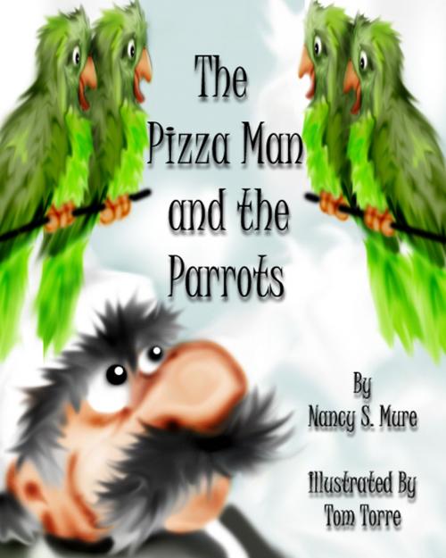 Cover of the book The Pizza Man and the Parrots by Nancy S. Mure, SynergEbooks