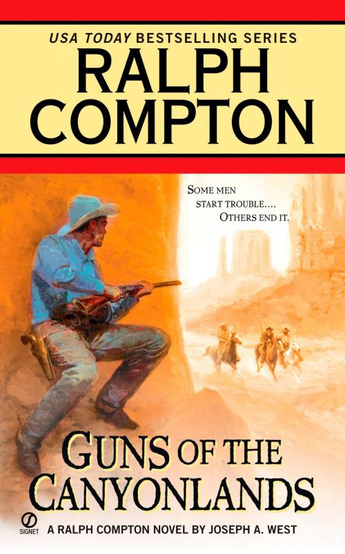 Cover of the book Ralph Compton Guns of the Canyonlands by Ralph Compton, Joseph A. West, Penguin Publishing Group