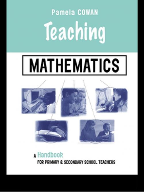Cover of the book Teaching Mathematics by Pamela Cowan, Taylor and Francis
