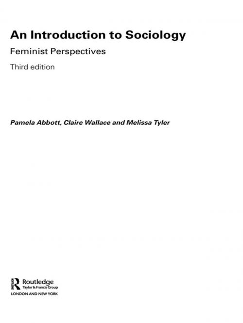 Cover of the book An Introduction to Sociology by Pamela Abbott, Melissa Tyler, Claire Wallace, Taylor and Francis