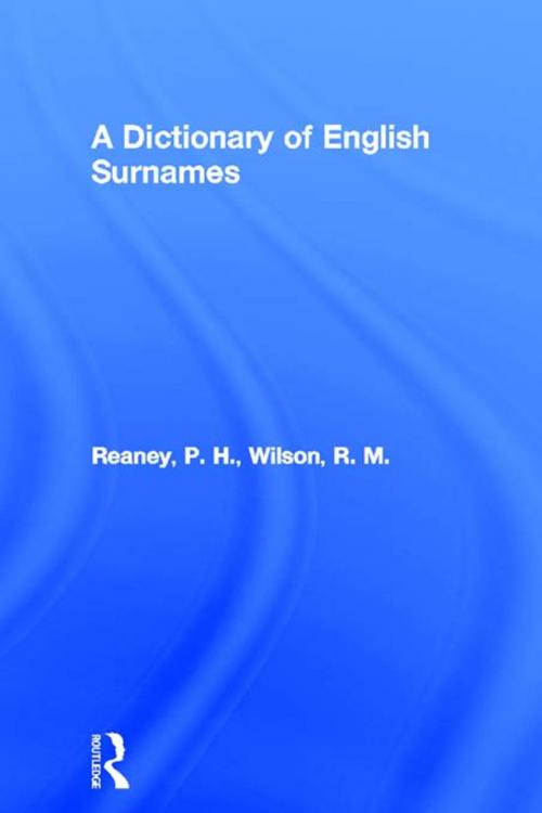 Cover of the book A Dictionary of English Surnames by P. H. Reaney, R. M. Wilson, Taylor and Francis