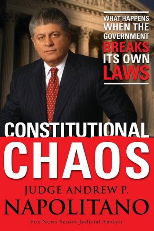 Cover of the book Constitutional Chaos by Andrew P. Napolitano, Thomas Nelson