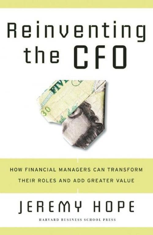 Cover of the book Reinventing the CFO by Jeremy Hope, Harvard Business Review Press